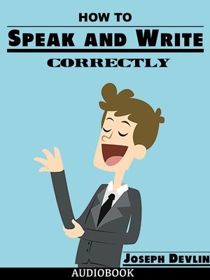 cover image of How to Speak and Write Correctly